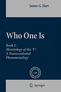 Who One Is: Book 1: Meontology of the I: A Transcendental Phenomenology