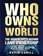 Who Owns the World: The Hidden Facts Behind Landownership