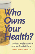 Who Owns Your Health?: Medical Professionalism and the Market State