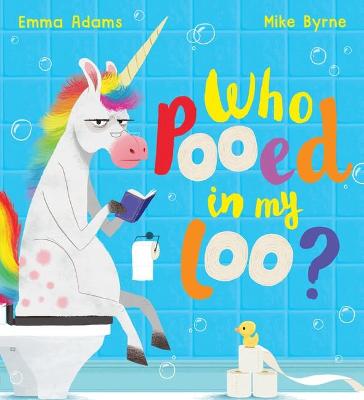 Who Pooed in My Loo? - Adams, Emma