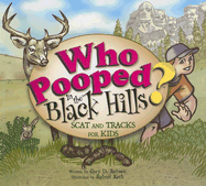 Who Pooped in the Black Hills?: Scats and Tracks for Kids - Robson, Gary D