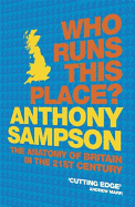 Who Runs This Place?: The Anatomy of Britain in the 21st Century