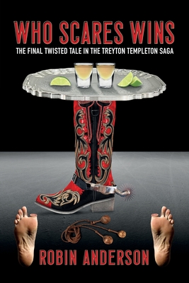 Who Scares Wins: The Final Twisted Tale in the Treyton Templeton Saga - Anderson, Robin