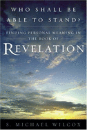 Who Shall Be Able to Stand?: Finding Personal Meaning in the Book of Revelation