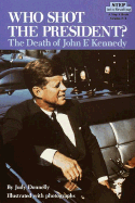 Who Shot the President?: The Death of John F. Kennedy