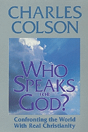 Who Speaks for God?: Confronting the World with Real Christianity
