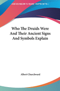 Who The Druids Were And Their Ancient Signs And Symbols Explain