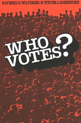 Who Votes? - Wolfinger, Raymond E, and Rosenstone, Steven J