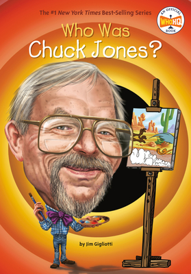 Who Was Chuck Jones? - Gigliotti, Jim, and Who Hq