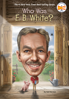 Who Was E. B. White? - Herman, Gail, and Who Hq