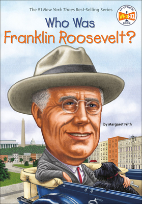 Who Was Franklin Roosevelt? - Frith, Margaret