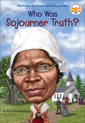 Who Was Sojourner Truth? - McDonough, Yona Zeldis