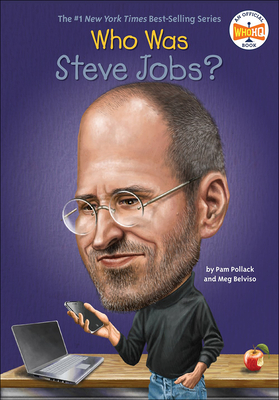 Who Was Steve Jobs? - Pollack, Pam, and Belviso, Meg