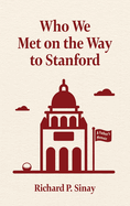 Who We Met on the Way to Stanford: A Father's Memoir