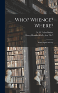 Who? Whence? Where?: A Philosophical Essay