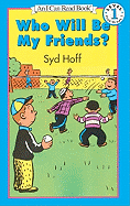 Who Will Be My Friends?