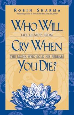 Who Will Cry When You Die? - Sharma, Robin