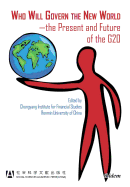 Who Will Govern the New World: The Present & Future of the G20