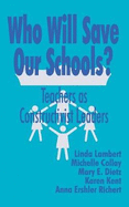 Who Will Save Our Schools?: Teachers as Constructivist Leaders