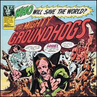 Who Will Save the World? - Groundhogs