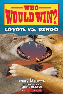 Who Would Win?: Coyote vs. Dingo - Pallotta, Jerry
