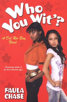 Who You Wit'?: A del Rio Bay Clique Novel - Chase, Paula