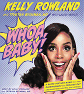 Whoa, Baby!: A Guide for New Moms Who Feel Overwhelmed and Freaked Out (and Wonder What the #*$& Just Happened)