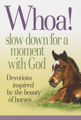 Whoa! Slow Down for a Moment with God: Devotions Inspired by the Beauty of Horses - Product Concept Mfg, Inc