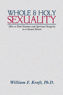 Whole and Holy Sexuality