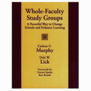 Whole-Faculty Study Groups: A Powerful Way to Change Schools and Enhance Learning