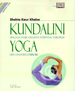Whole Way Library: Kundalini Yoga: Unlock Your Inner Potential Through Life-Changing Exercise