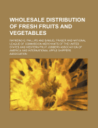 Wholesale Distribution of Fresh Fruits and Vegetables