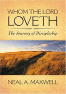 Whom the Lord Loveth: The Journey of Discipleship