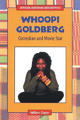 Whoopi Goldberg: Comedian and Movie Star - Caper, William