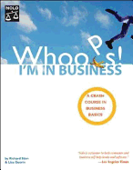 Whoops! I'm in Business: A Crash Course in Business Basics
