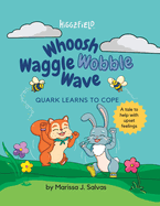 Whoosh Waggle Wobble Wave: Quark Learns to Cope