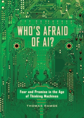Who's Afraid of Ai?: Fear and Promise in the Age of Thinking Machines - Ramge, Thomas