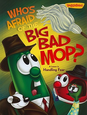 Who's Afraid of the Big Bad Mop?: A Lesson in Handling Fear - Peterson, Doug