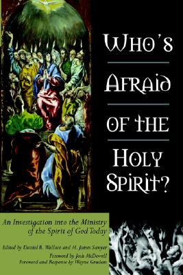 Who's Afraid of the Holy Spirit? - Wallace, Daniel B (Editor)