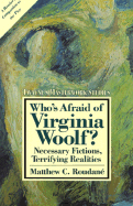 Who's Afraid of Virginia Woolf?: Necessary Fictions, Terrifying Realities