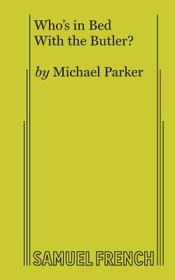 Who's in Bed with the Butler? - Parker, Michael, Dr.