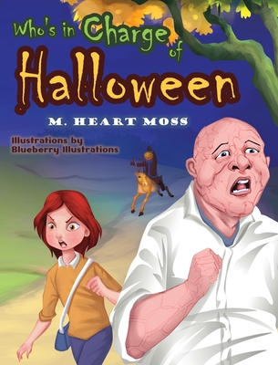 Who's in Charge of Halloween - Moss, M Heart