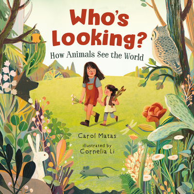 Who's Looking?: How Animals See the World - Matas, Carol