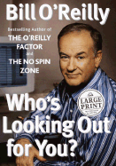 Who's Looking Out for You? - O'Reilly, Bill