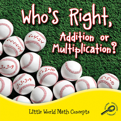 Who's Right, Addition Or Multiplication? - Matzke, Ann