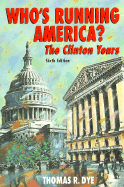 Who's Running America? the Clinton Years - Dye, Thomas R