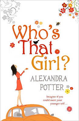 Who's That Girl?: A funny and enchanting romcom from the author of CONFESSIONS OF A FORTY-SOMETHING F##K UP! - Potter, Alexandra