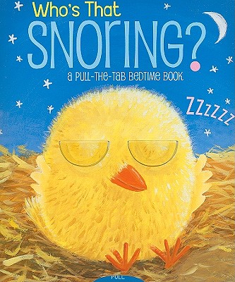 Who's That Snoring?: A Pull-The-Tab Bedtime Book - 
