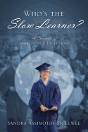 Who's the Slow Learner? a Chronicle of Inclusion and Exclusion