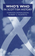 Who's Who in Scottish History - Donaldson, Gordon (Editor), and Morpeth, Robert S. (Editor)